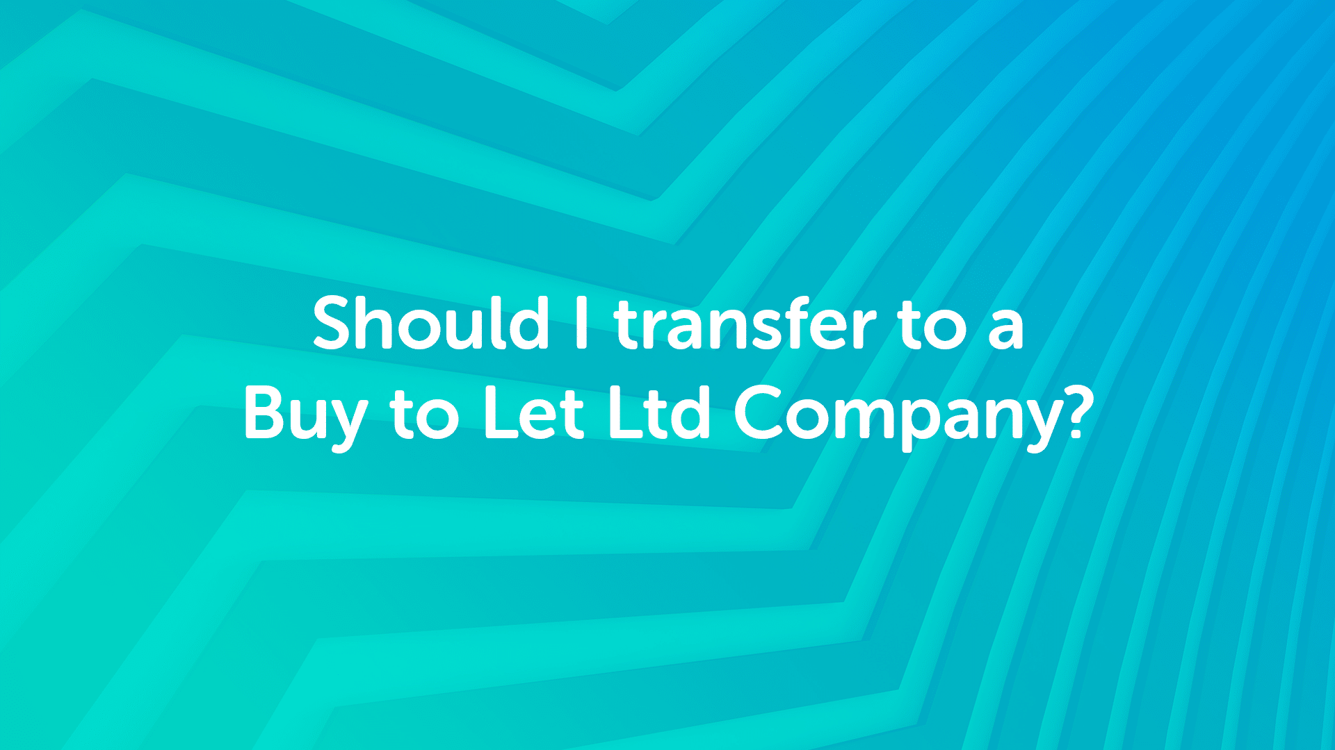 Should I Transfer My Buy to Let Property to my Limited Company in Sheffield?