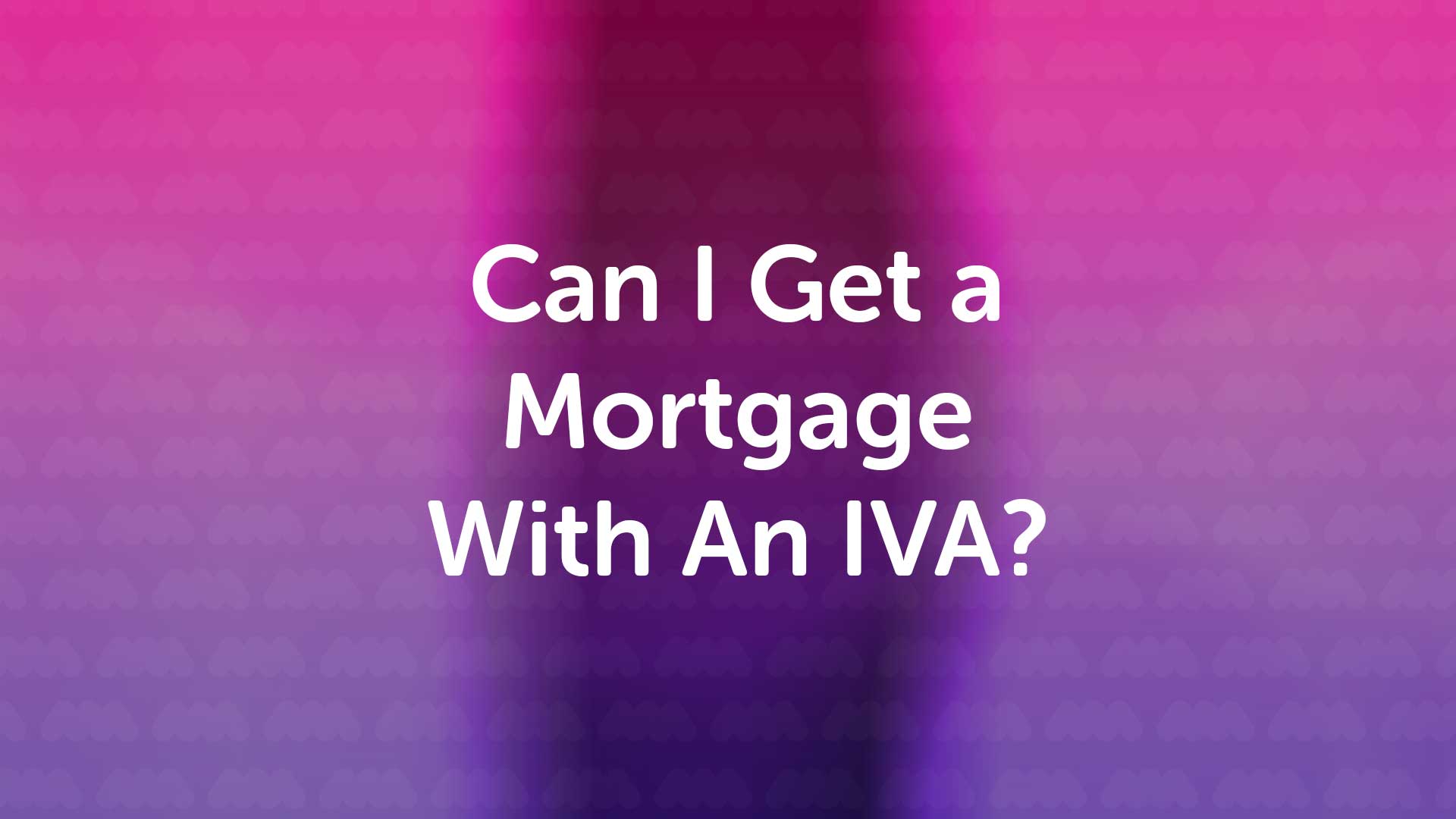 Mortgage With IVA in Sheffield